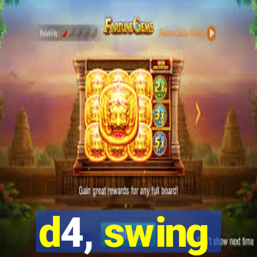 d4, swing